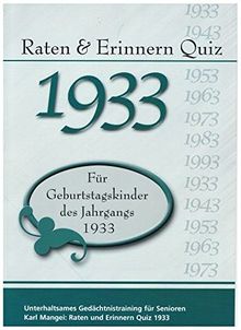 Raten und Erinnern Quiz 1933 – Für Geburtstagskinder des Jahrgangs 1933: Unterhaltsames Gedächtnistraining für Senioren