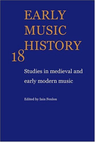 Early Music History: Volume 18: Studies in Medieval and Early Modern Music