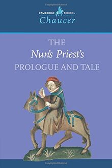 The Nun's Priest's Prologue and Tale (Cambridge School Chaucer)