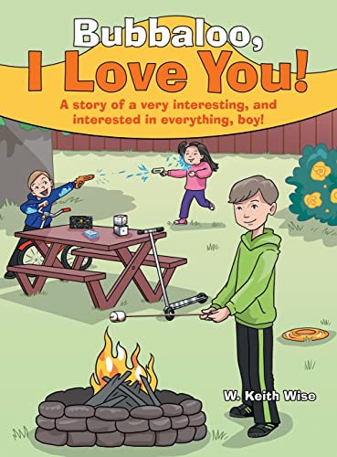 Bubbaloo, I Love You!: A Story of a Very Interesting, and Interested in Everything, Boy!