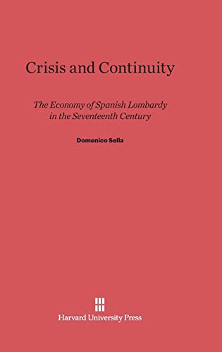 Crisis and Continuity: The Economy of Spanish Lombardy in the Seventeenth Century