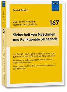 Sicherheit von Maschinen und Funktionale Sicherheit: DIN EN ISO 13849-1:2015 mit den Erläuterungen zur DIN EN 62061 (VDE0113-50):2015 verstehen - ... (VDE-Schriftenreihe - Normen verständlich Bd.167)