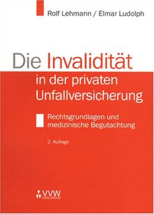 Die Invalidität in der privaten Unfallversicherung: Rechtsgrundlagen und medizinische Begutachtung
