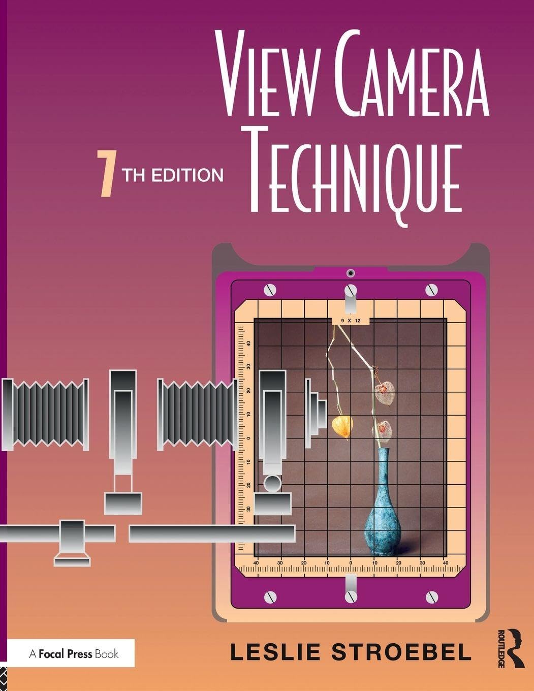 Leslie Stroebel View Camera Technique