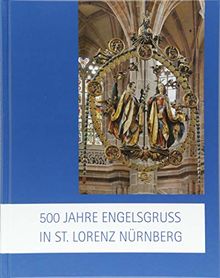 500 Jahre Engelsgruß in St. Lorenz Nürnberg | Buch | Zustand sehr gut