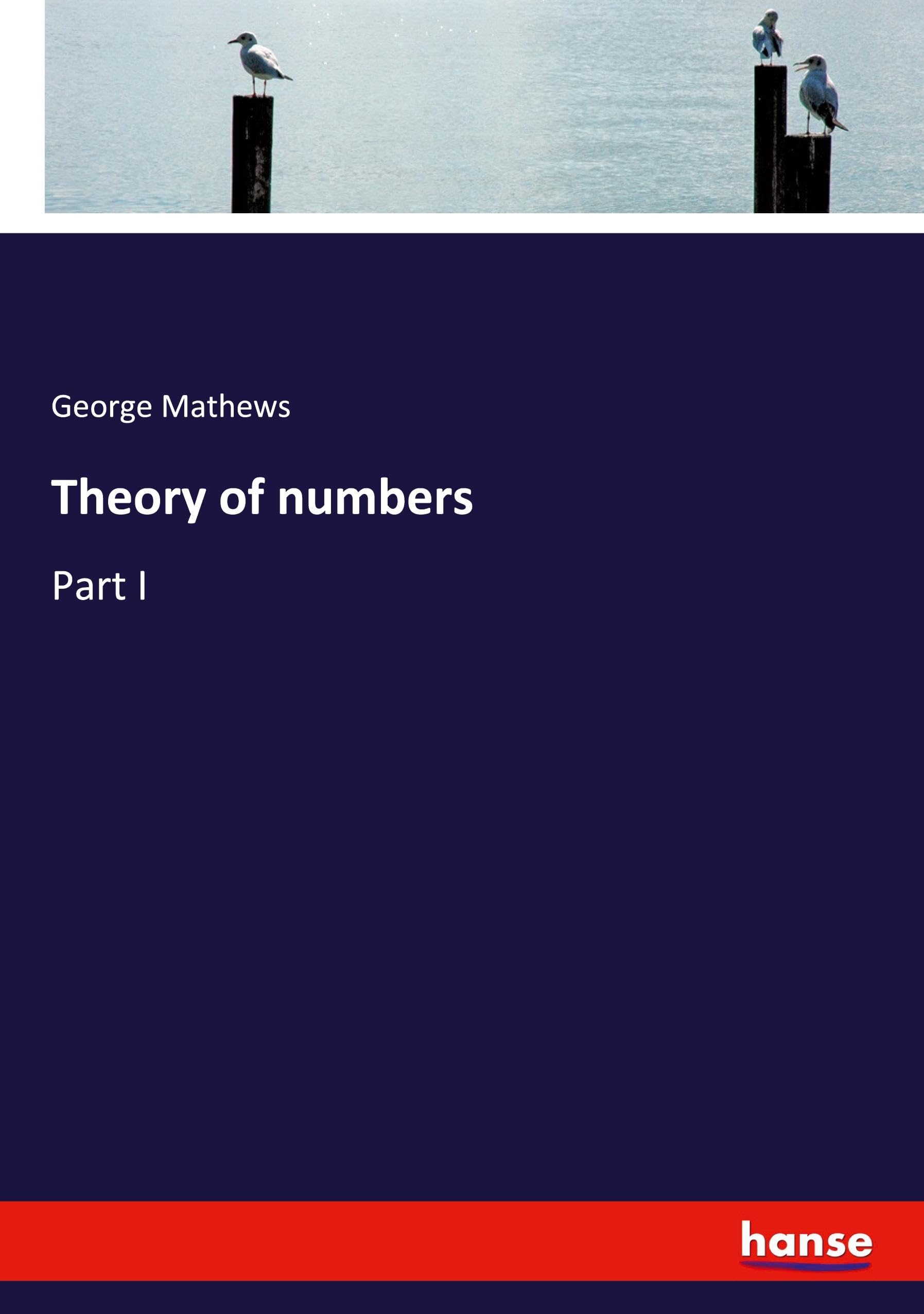 Theory of numbers: Part I