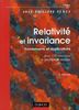 Relativité et invariance : Fondements et applications avec 150 exercices et problèmes résolus (Dunod Masson Ho)