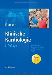 Klinische Kardiologie: Krankheiten des Herzens, des Kreislaufs und der herznahen Gefäße