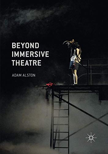 Beyond Immersive Theatre: Aesthetics, Politics and Productive Participation