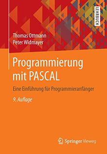 Programmierung mit PASCAL: Eine Einführung für Programmieranfänger