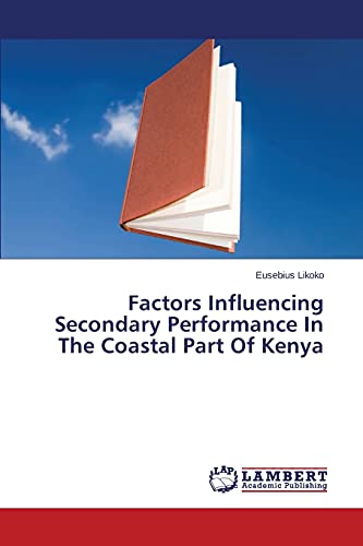 Factors Influencing Secondary Performance In The Coastal Part Of Kenya
