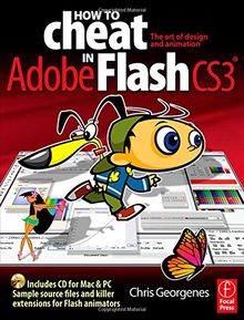 How to Cheat in Adobe Flash CS3: The art of design and animation von Chris Georgenes | Buch | Zustand sehr gut