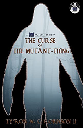 The Curse of The Mutant-Thing (Dark Titan Universe Saga Spin-Offs, Band 3)