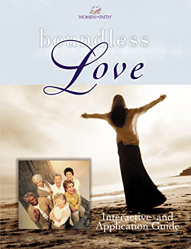 Boundless Love: A Women of Faith Interactive and Application Guide (Women of Faith (Thomas Nelson))