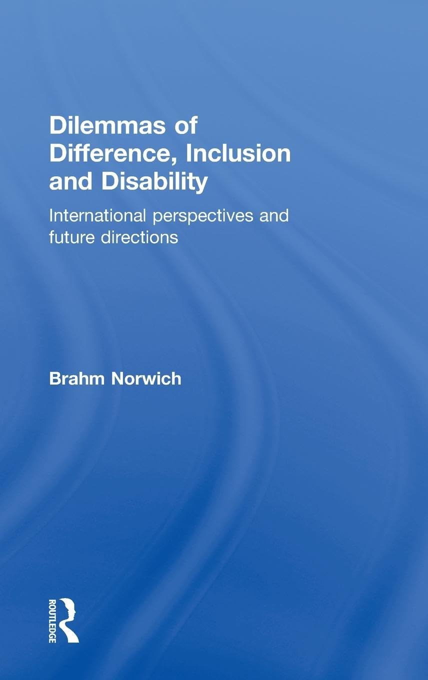 Dilemmas of Difference, Inclusion and Disability: International Perspectives and Future Directions