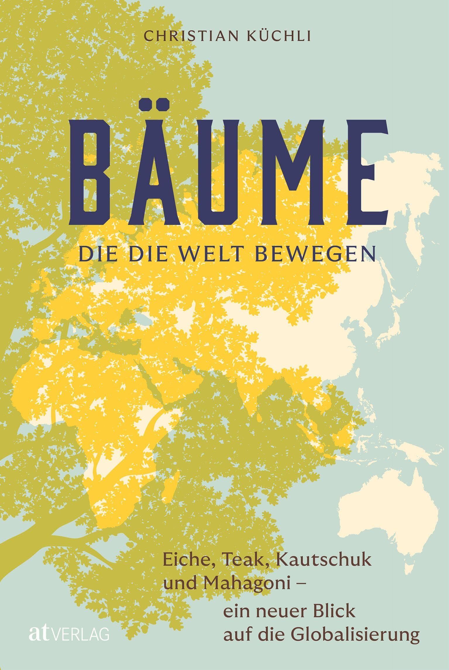 Küchli, Christian: Bäume, die die Welt bewegen