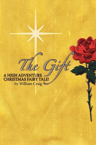 The Gift: A High Adventure Christmas Fairy Tale!!