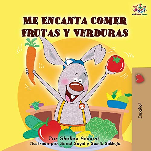 Me Encanta Comer Frutas y Verduras: I Love to Eat Fruits and Vegetables -Spanish Edition (Spanish Bedtime Collection)