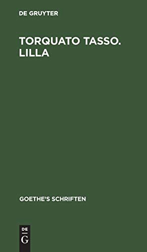 Johann Wolfgang von Goethe: Goethe’s Schriften: [Torquato Tasso. Lila]