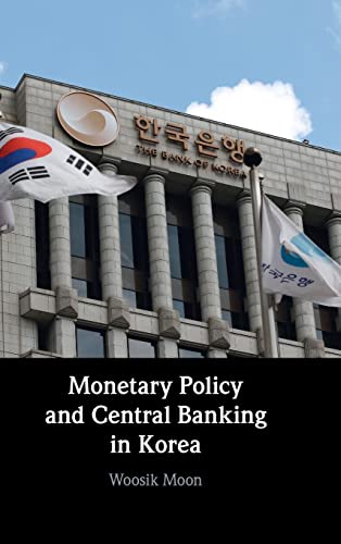 Monetary Policy and Central Banking in Korea