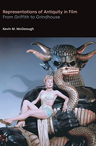 Representations of Antiquity in Film: From Griffith to Grindhouse (Discourses in Ancient Near Eastern and Biblical Studies)