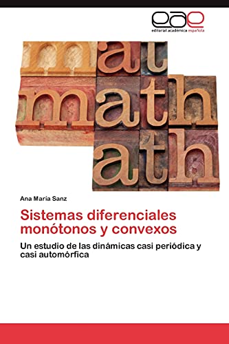 Sistemas diferenciales monótonos y convexos: Un estudio de las dinámicas casi periódica y casi automórfica