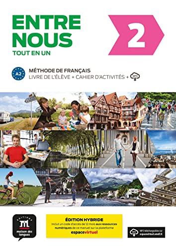 Entre nous 2 (A2) Édition hybride – Tout en un: Édition internationale. Livre de l’élève + Cahier d’activités + code d’accès aux ressources numériques de ce manuel sur la plateforme Espace virtuel