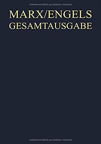 Karl Marx / Friedrich Engels Gesamtausgabe (MEGA): September 1846 bis Dezember 1847 (Karl Marx; Friedrich Engels: Gesamtausgabe (MEGA). Exzerpte, Notizen, Marginalien)