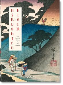 Hiroshige & Eisen : the sixty-nine stations along the Kisokaido. Hiroshige & Eisen : die neunundsechzig Stationen des Kisokaido. Hiroshige & Eisen : les soixante-neuf stations de la route Kisokaido