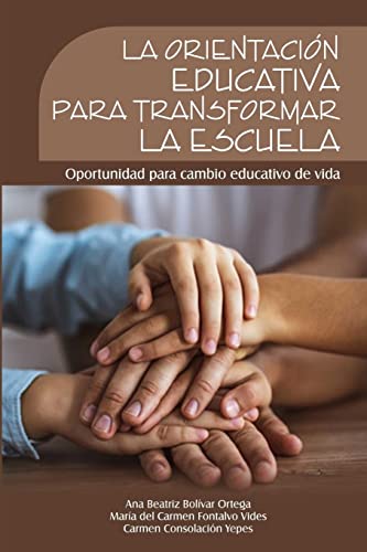 La orientación educativa para transformar la escuela: Oportunidad para cambio educativo de vida