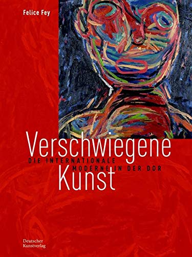 Verschwiegene Kunst: Die internationale Moderne in der DDR