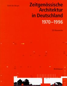 Zeitgenössische Architektur in Deutschland 1970-1996. 50 Bauwerke