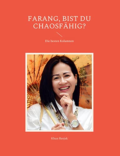 Farang, bist du chaosfähig?: Die besten Kolumnen