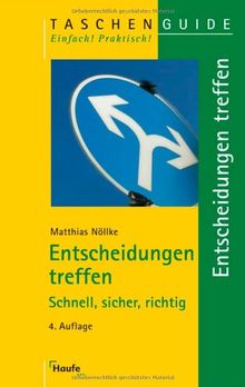 Entscheidungen treffen: Schnell, sicher, richtig