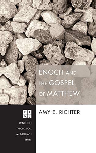 Enoch and the Gospel of Matthew (Princeton Theological Monograph)
