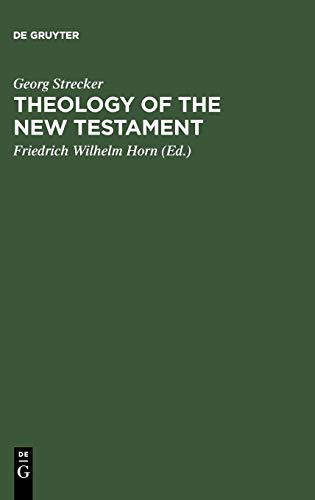 Theology of the New Testament. German edition ed. and compl.: German Edition edited and completed