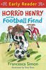 Horrid Henry and the Football Fiend (Horrid Henry Early Reader)