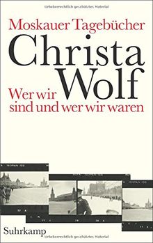 Moskauer Tagebücher: Wer wir sind und wer wir waren