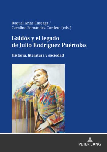 Galdós y el legado de Julio Rodríguez Puértolas: Historia, literatura y sociedad