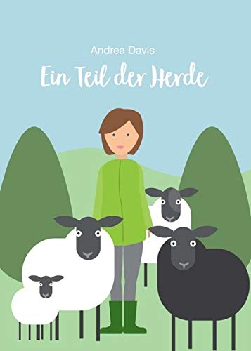 Ein Teil der Herde: Die Geschichte von Emma, Pepsi, Muffin und Leyla und ihrer Weide im Pöstenweg.