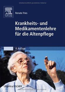 Krankheits- und Medikamentenlehre für die Altenpflege