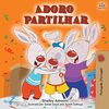 Adoro Partilhar: I Love to Share (Portuguese Portugal edition) (Portuguese Portugal Bedtime Collection)
