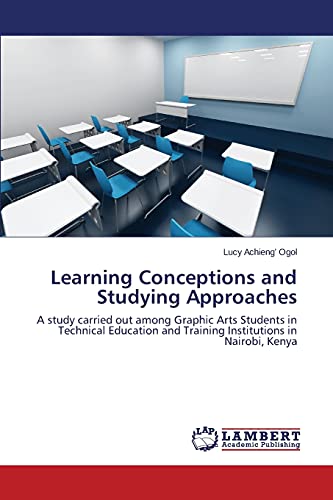 Learning Conceptions and Studying Approaches: A study carried out among Graphic Arts Students in Technical Education and Training Institutions in Nairobi, Kenya
