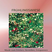 Frühlingswiese. CD. . Musik zum Erleben, Genießen, Entspannen