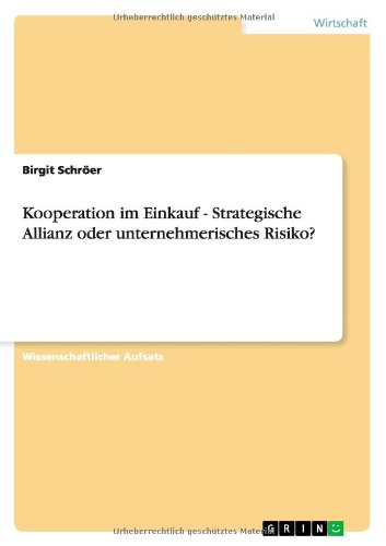 Kooperation im Einkauf - Strategische Allianz oder unternehmerisches Risiko?