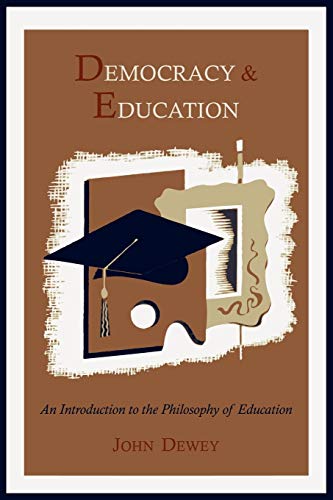 Democracy and Education: An Introduction to the Philosophy of Education