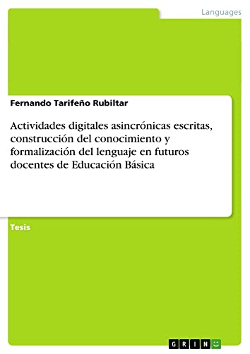 Actividades digitales asincrónicas escritas, construcción del conocimiento y formalización del lenguaje en futuros docentes de Educación Básica: Diplomarbeit