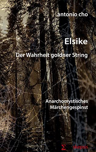 Elsike: Der Wahrheit goldner String