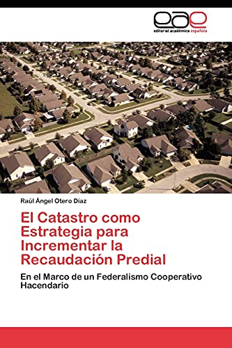 El Catastro como Estrategia para Incrementar la Recaudación Predial: En el Marco de un Federalismo Cooperativo Hacendario