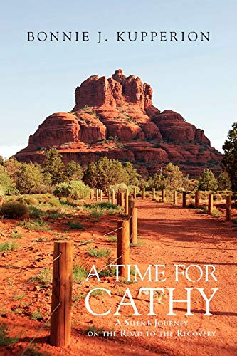 A Time For Cathy: A Silent Journey on the Road to the Recovery
